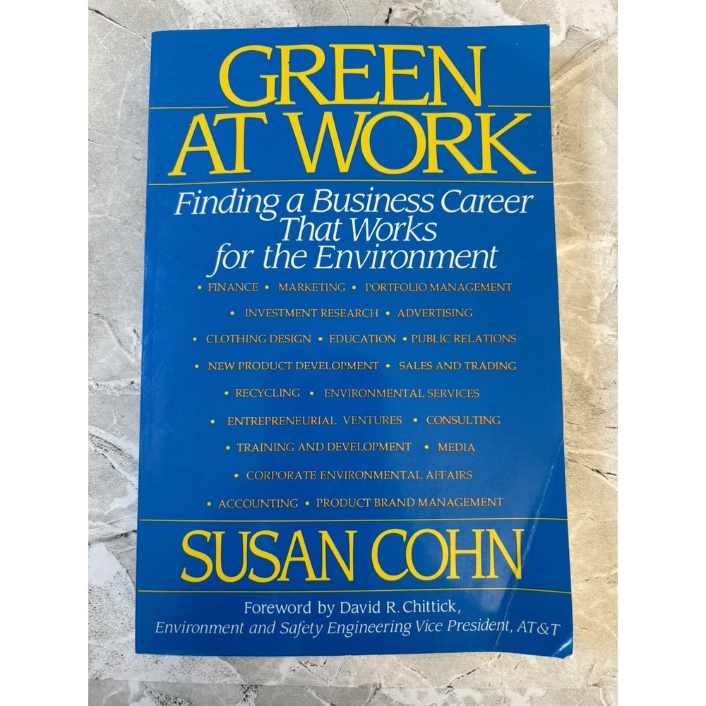 Green at Work: Finding a Business Career That Works for‎ the Environment Cohn